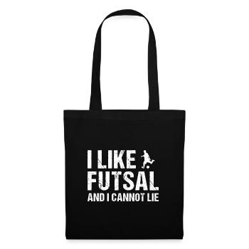 I Like Futsal And I Cannot Lie Futsal - Stoffbeutel - Schwarz - Vorne