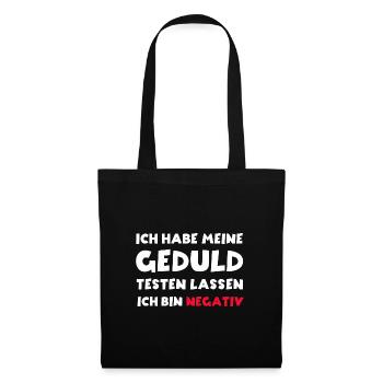 Ich habe meine Geduld testen lassen bin negativ - Stoffbeutel - Schwarz - Vorne