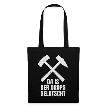 Da Is Der Drops Gelutscht Schlägel Und Eisen - Stoffbeutel - Schwarz - Vorne