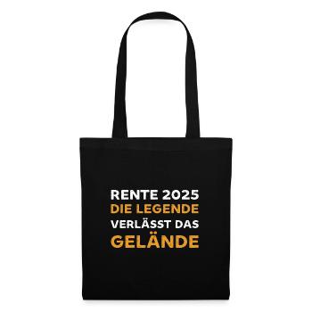 Rente 2025 die Legende verlässt das Gelände Spruch - Stoffbeutel - Schwarz - Vorne