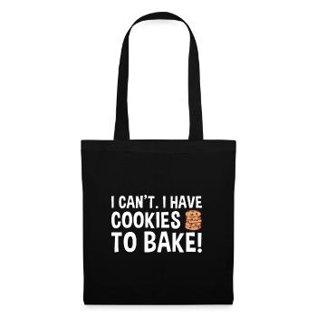 Baking I Can't I Have Cookies To Bake Cookie - Stoffbeutel - Schwarz - Vorne