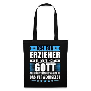 Ich bin Erzieher und nicht Gott - Stoffbeutel - Schwarz - Vorne