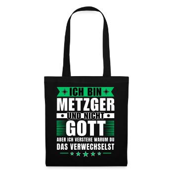 Ich bin Metzger und nicht Gott - Stoffbeutel - Schwarz - Vorne