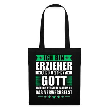 Ich bin Erzieher und nicht Gott - Stoffbeutel - Schwarz - Vorne