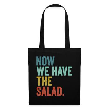 Denglisch Now We Have The Salad - Stoffbeutel - Schwarz - Vorne