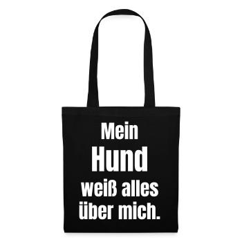 Mein Hund weiß alles über mich - Stoffbeutel - Schwarz - Vorne