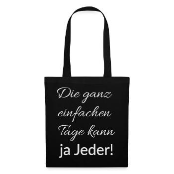 N’importe qui peut faire les jours les plus simples – Déclaration - Sac en tissu - noir - Devant