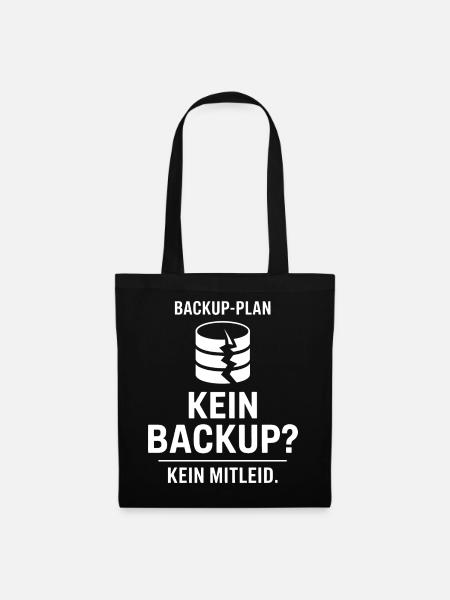 Backup-Plan: Kein Backup? - Stoffbeutel - Schwarz