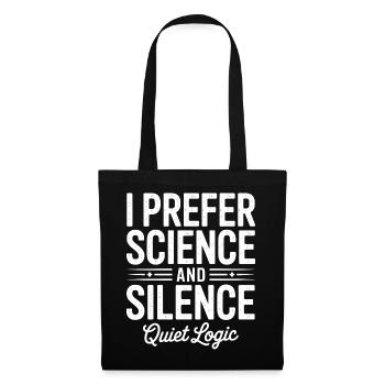 Ich bevorzuge Wissenschaft und Stille - Stoffbeutel - Schwarz - Vorne