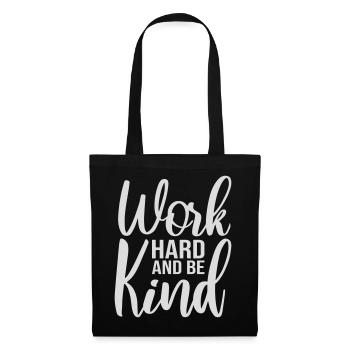 Work Hard And Be Kind Inspirierend Fleiß Güte Logo - Stoffbeutel - Schwarz - Vorne