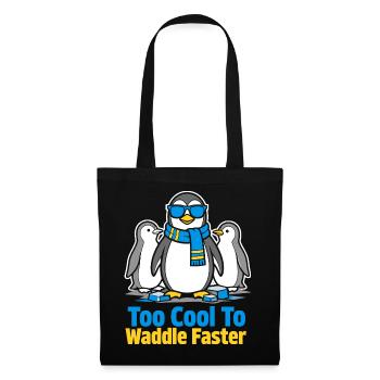 Too Cool To Waddle Faster - Stoffbeutel - Schwarz - Vorne
