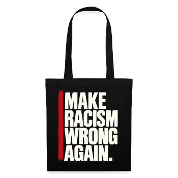 Make Racism Wrong Again – Antirassismus Spruch - Stoffbeutel - Schwarz - Vorne