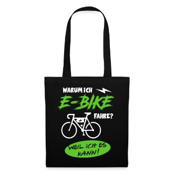 E-Bike fahren Weil ich es kann Sprüche Fahrrad Fun - Stoffbeutel - Schwarz - Vorne