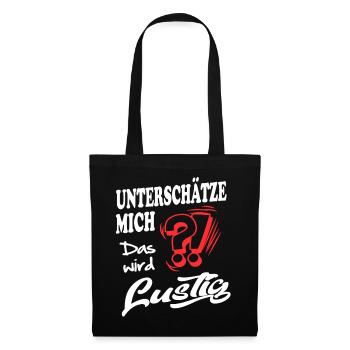 Unterschätze mich Das wird lustig Sprüche Frau Fun - Stoffbeutel - Schwarz - Vorne