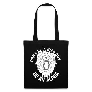 Don't be a Nice guy – be an ALPHA Lion Löwe - Stoffbeutel - Schwarz - Vorne