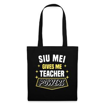 Siu Mei Gives Me Teacher Powers Funny Professor - Stoffbeutel - Schwarz - Vorne