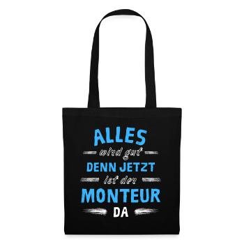 Alles wird gut denn jetzt ist der Monteur da - Stoffbeutel - Schwarz - Vorne