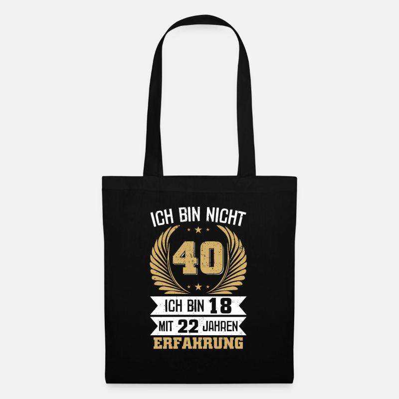 Ich bin nicht 40 - Ich bin 18 mit 22 Jahren Erf... - Stoffbeutel - Schwarz