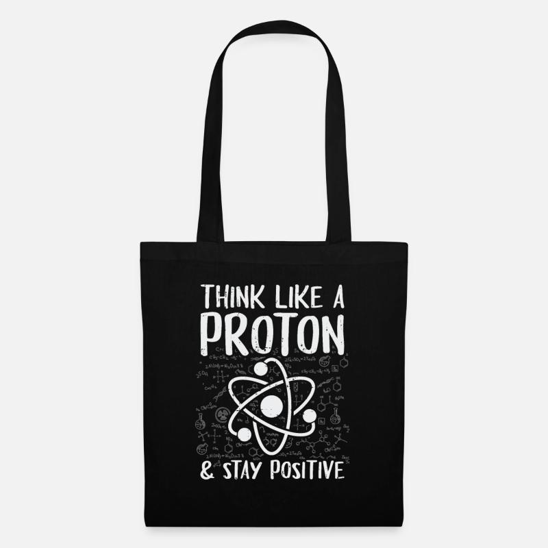 Think Like A Proton Stay Positive Physik Geschenk - Stoffbeutel - Schwarz