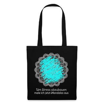 Um Stress abzubauen male ich jetzt Mandalas aus - Stoffbeutel - Schwarz - Vorne