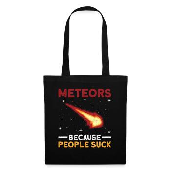 Meteors Because People Suck - Meteoroid - Tote Bag - black - Front