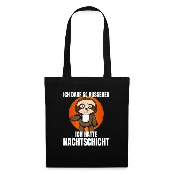 Ich Darf So Aussehen Ich Hatte Nachtschicht - Stoffbeutel - Schwarz - Vorne
