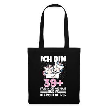 Ich bin 39+ Frag mich nochmal und klatscht Glitzer - Stoffbeutel - Schwarz - Vorne