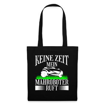 Keine Zeit Mein Mähroboter Ruft Rasenmäher Gärtner - Stoffbeutel - Schwarz - Vorne