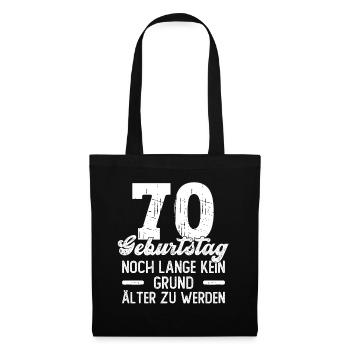 70 Geburtstag - Lange Kein Grund Älter Zu Werden - Stoffbeutel - Schwarz - Vorne