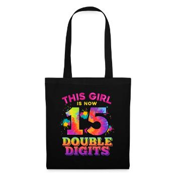 This Girl Is Now 15 Double Digits 15. - Tote Bag - black - Front
