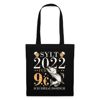 Sylt 2022 für 9€ ich dreh dorsch und abfeiern Bier - Stoffbeutel - Schwarz - Vorne