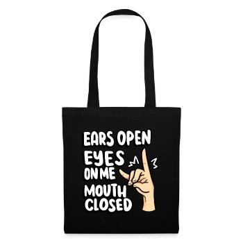 Open Ears Eyes Close My Mouth Teacher - Tote Bag - black - Front