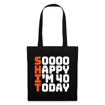 soooo happy i'm 40 Lustig 40. Geburtstag 40 - Stoffbeutel - Schwarz - Vorne