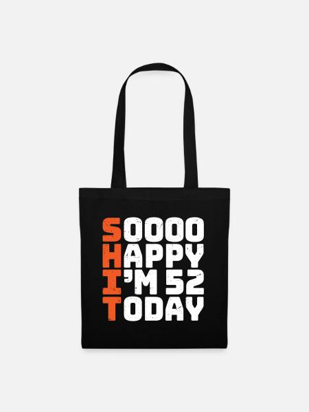 soooo happy i'm 52 Lustig 52. Geburtstag 52 - Stoffbeutel - Schwarz