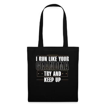 I Run Like Your Grandma - Try to Keep Up - Tote Bag - black - Front