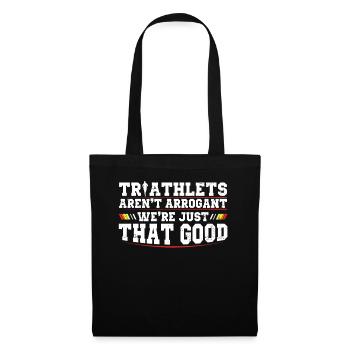 Triathletes are not arrogant triathlon - Tote Bag - black - Front