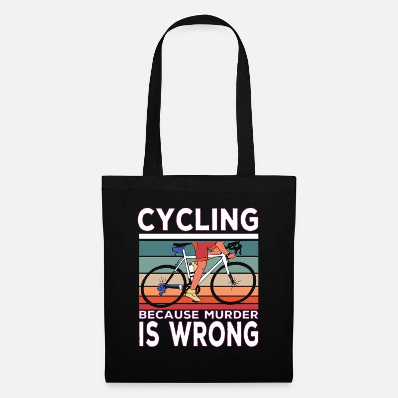 Cycling because murder is wrong Radfahren Spruch - Stoffbeutel - Schwarz