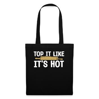Top It Like It's Hot | Baker Shirt | Bake - Tote Bag - black - Front
