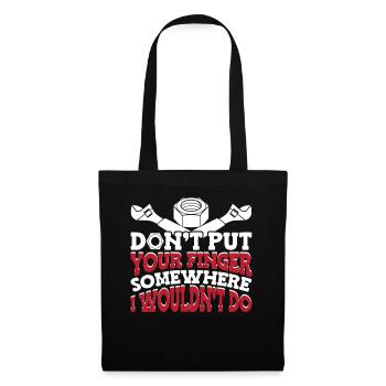 Don't Put Your Finger Somewhere | Machinist Gift - Stoffbeutel - Schwarz - Vorne