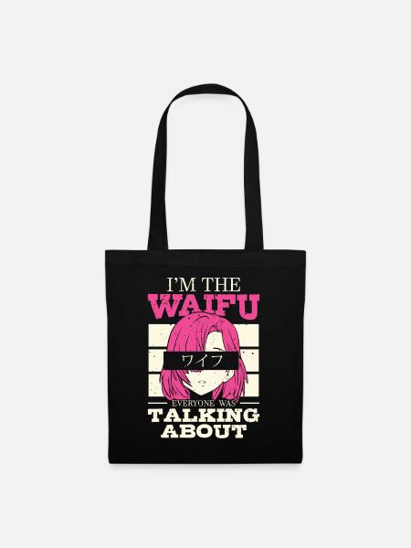 Ich Bin Der Waifu | Anime-liebhaber | Otaku Shirt - Stoffbeutel - Schwarz