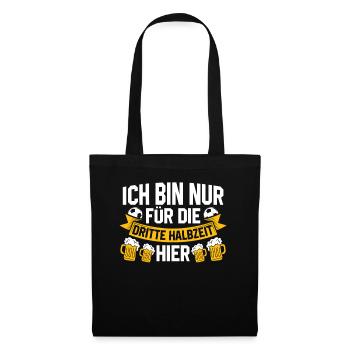 ICH BIN NUR FÜR DIE DRITTE HALBZEIT HIER - Stoffbeutel - Schwarz - Vorne