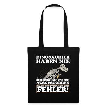 DINOSAURIER HABEN NIE BIER GETRUNKEN Bierliebhaber - Stoffbeutel - Schwarz - Vorne