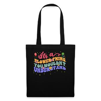 C’est une chose de fleur que vous ne comprenez pas - Sac en tissu - noir - Devant