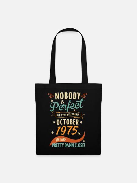 Nobody Is Perfect Born In October 1975 - Stoffbeutel - Schwarz