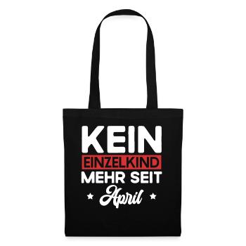 Kein Einzelkind Mehr Seit April Große Schwester - Stoffbeutel - Schwarz - Vorne