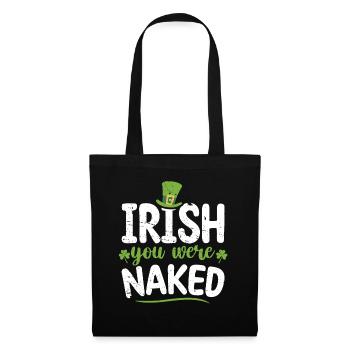 Irish You Were Naked Green Shamrock Ireland - Tote Bag - black - Front