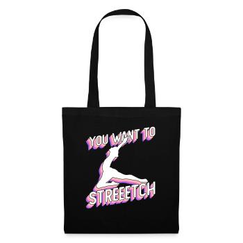 You Want To Streeetch - ballet dancer - Tote Bag - black - Front