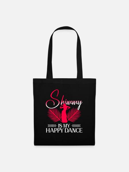 Shimmy Is My Happy Dance - Bauchtanz Tänzerin - Stoffbeutel - Schwarz