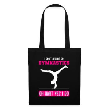 I Don't Always Do Gymnastics Oh Wait Yes I Do - Tote Bag - black - Front