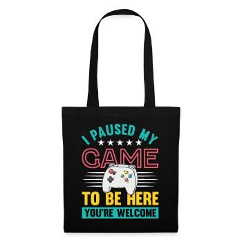 I paused my Game to be here you're welcome - Tote Bag - black - Front